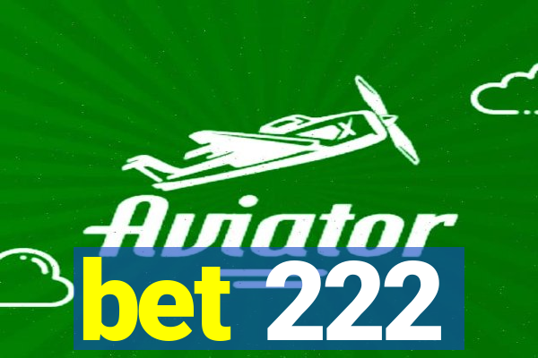 bet 222